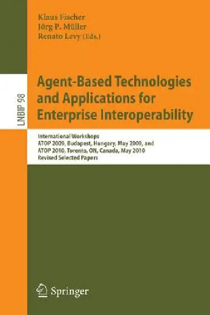 Buy Agent-Based Technologies and Applications for Enterprise Interoperability (English, Klaus Fischer | Jörg Müller | Renato Levy) Online at Best Price - BookBajar