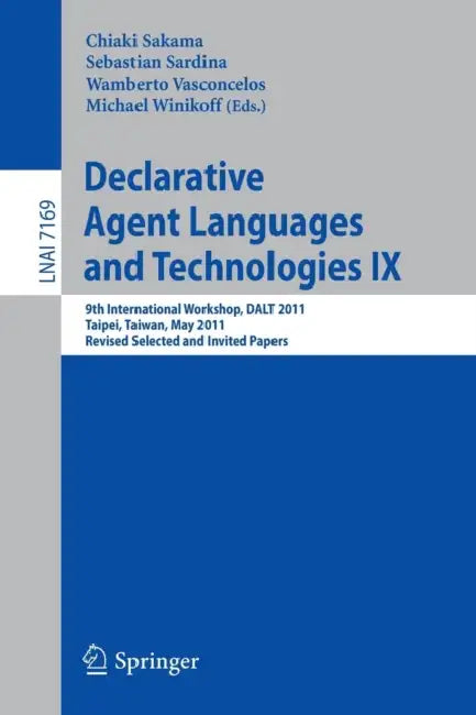 Buy Declarative Agent Languages and Technologies IX (English, Chiaki Sakama | Sebastian Sardina | Wamberto Vasconcelos) Online at Best Price - BookBajar