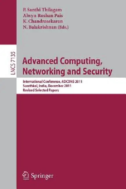 Buy Advanced Computing, Networking and Security (English, P. Santhi Thilagam | Alwyn Roshan Pais | K. Chandrasekaran) Online at Best Price - BookBajar