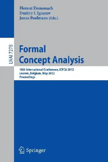 Buy Formal Concept Analysis (English, Florent Domenach | Dmitry Ignatov | Jonas Poelmans) Online at Best Price - BookBajar
