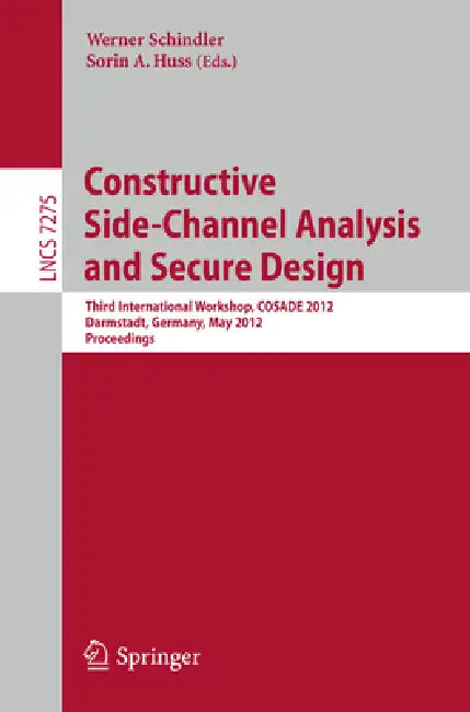 Buy Constructive Side-Channel Analysis and Secure Design (English, Werner Schindler | Sorin Huss) Online at Best Price - BookBajar