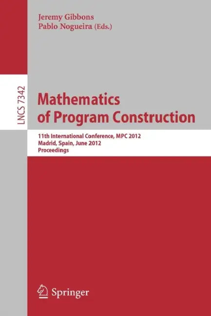 Buy Mathematics of Program Construction (English, Jeremy Gibbons | Pablo Nogueira) Online at Best Price - BookBajar