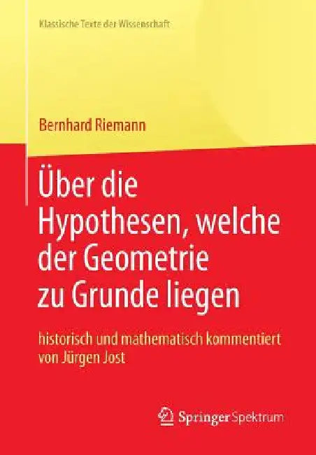 Buy Bernhard Riemann "Über Die Hypothesen, Welche Der Geometrie Zu Grunde Liegen" (English, Bernhard Riemann | Jürgen Jost) Online at Best Price - BookBajar