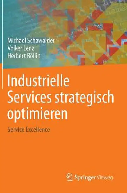 Buy Industrielle Services Strategisch Optimieren (English, Michael Schawalder | Volker Lenz | Herbert Röllin) Online at Best Price - BookBajar