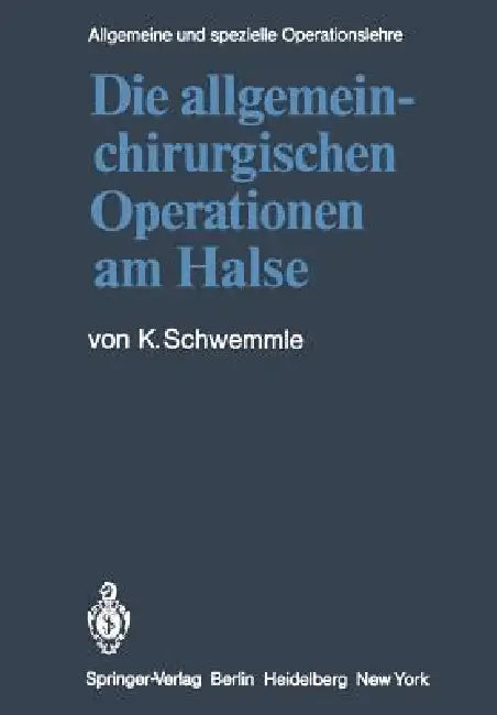 Buy Die Allgemein-Chirurgischen Operationen Am Halse (English, V. Schlosser | K. Schwemmle | W. Wolfart) Online at Best Price - BookBajar