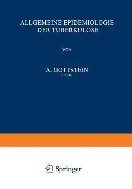 Buy Allgemeine Epidemiologie Der Tuberkulose (English, A. Gottstein) Online at Best Price - BookBajar