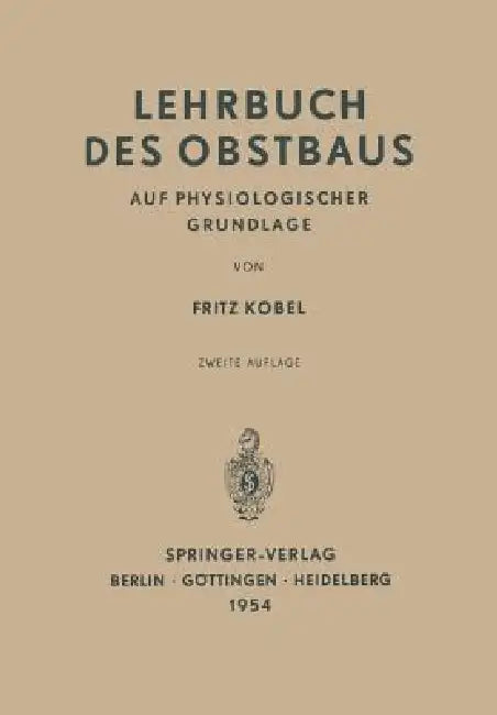 Buy Lehrbuch Des Obstbaus Auf Physiologischer Grundlage (English, Fritz Kobel) Online at Best Price - BookBajar