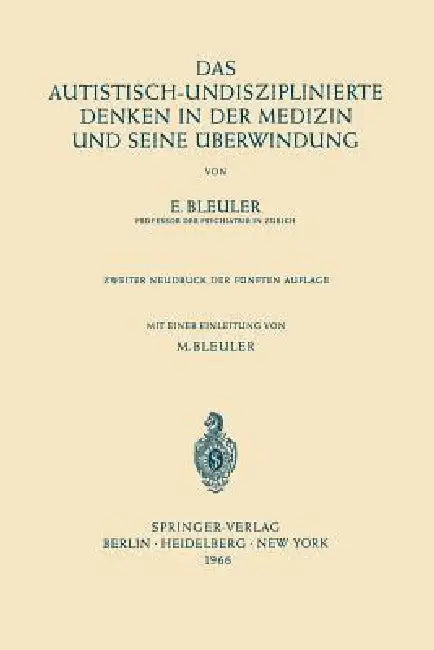 Buy Das Autistisch-Undisziplinierte Denken in Der Medizin Und Seine Überwindung (English, Eugen Bleuler) Online at Best Price - BookBajar