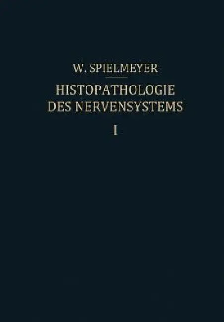 Buy Histopathologie Des Nervensystems (English, W. Spielmeyer) Online at Best Price - BookBajar