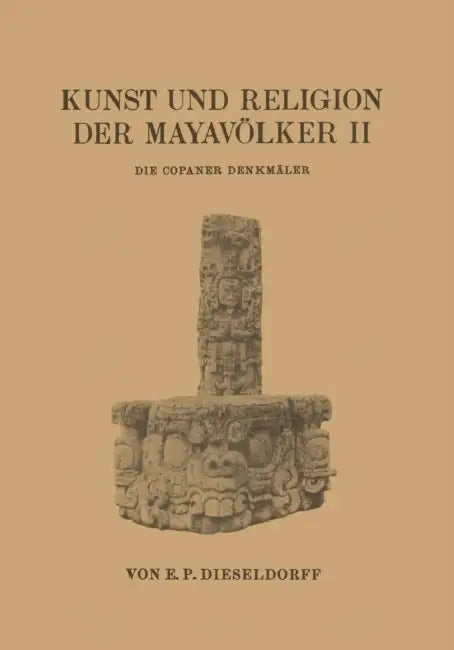 Kunst Und Religion Der Mayavölker II (English, E. P. Dieseldorf) - Image 1 - BookBajar