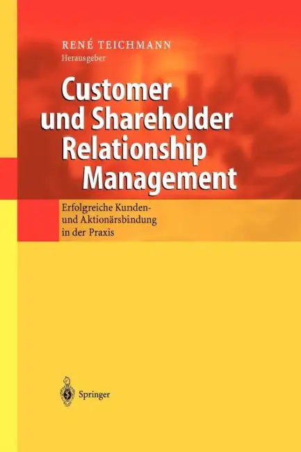 Buy Customer Und Shareholder Relationship Management (English, Rene Teichmann) Online at Best Price - BookBajar