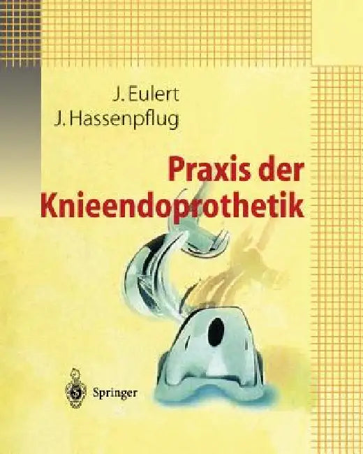 Buy PRAXIS Der Knieendoprothetik (English, J. Eulert | J. Hassenpflug) Online at Best Price - BookBajar
