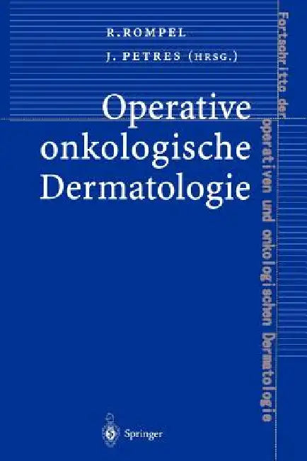 Buy Operative Onkologische Dermatologie (English, Rainer Rompel | Johannes Petres) Online at Best Price - BookBajar