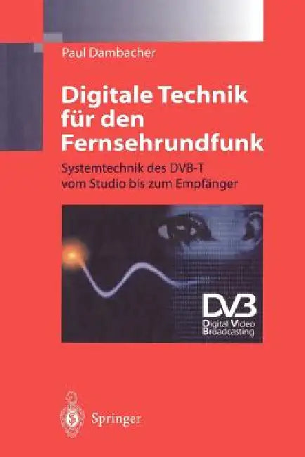 Buy Digitale Technik Für Den Fernsehrundfunk (English, Paul Dambacher) Online at Best Price - BookBajar