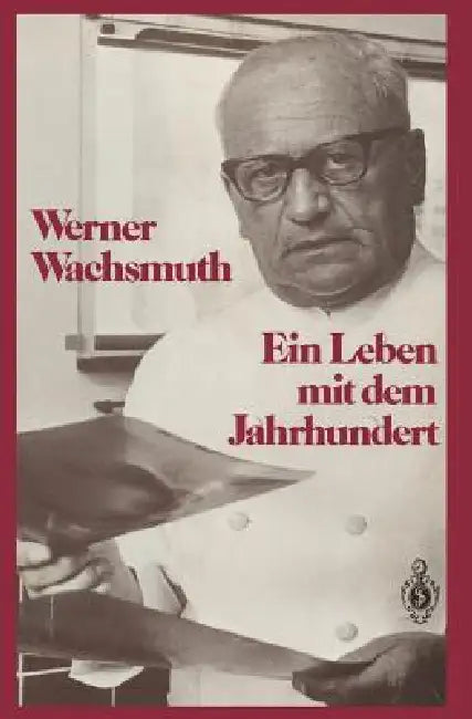 Buy Ein Leben Mit Dem Jahrhundert (English, Werner Wachsmuth) Online at Best Price - BookBajar