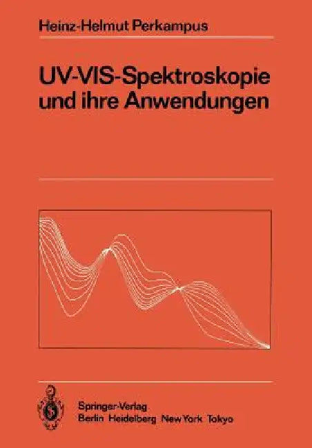 Buy Uv-Vis-Spektroskopie Und Ihre Anwendungen (English, Heinz-Helmut Perkampus) Online at Best Price - BookBajar