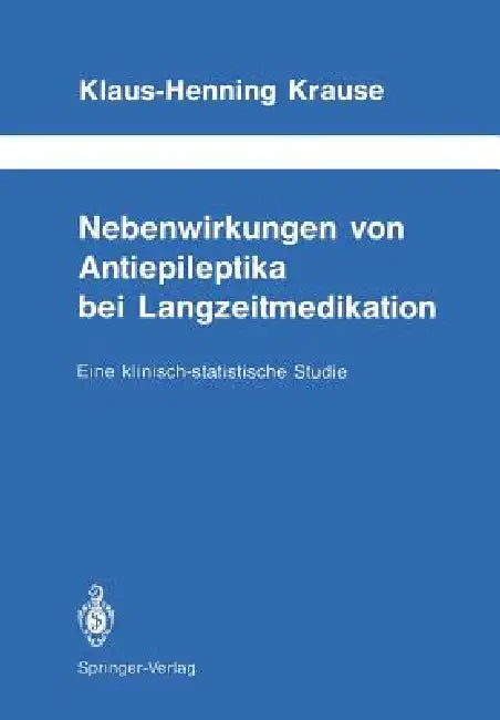 Buy Nebenwirkungen Von Antiepileptika Bei Langzeitmedikation (English, Klaus-Henning Krause) Online at Best Price - BookBajar