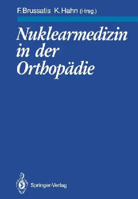 Buy Nuklearmedizin in Der Orthopädie (English, R. Aigner | Friedrich Brussatis | W. Becker) Online at Best Price - BookBajar