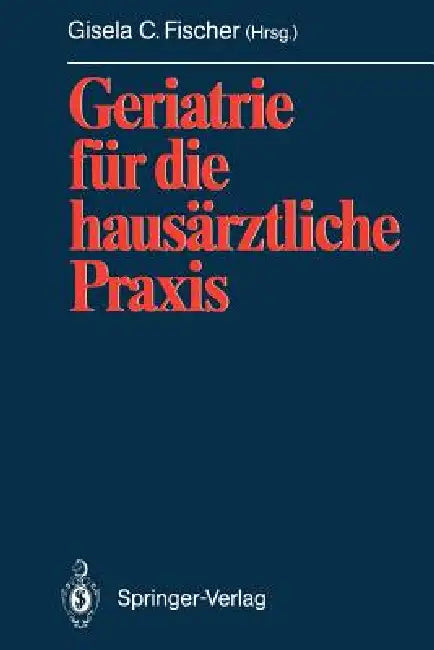 Buy Geriatrie Für Die Hausärztliche PRAXIS (English, Gisela C. Fischer) Online at Best Price - BookBajar