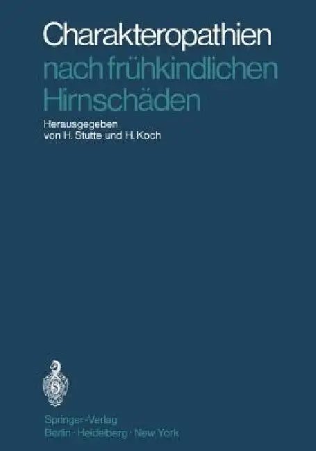 Buy Charakteropathien Nach Frühkindlichen Hirnschäden (English, Hermann Stutte | H. Koch) Online at Best Price - BookBajar