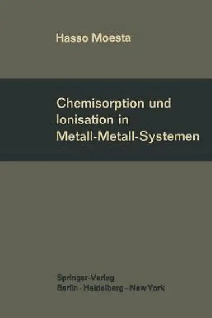 Buy Chemisorption Und Ionisation in Metall-Metall-Systemen (English, Hasso Moesta) Online at Best Price - BookBajar