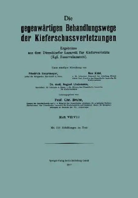 Die Gegenwärtigen Behandlungswege Der Kieferschussverletzungen (English, Friedrich Hautmeyer | Max Kühl | August Lindemann) - Image 1 - BookBajar