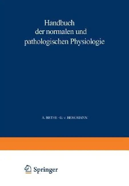 Handbuch Der Normalen Und Pathologischen Physiologie (English, A. Bethe | G. V. Bergmann | G. Embden) - Image 1 - BookBajar