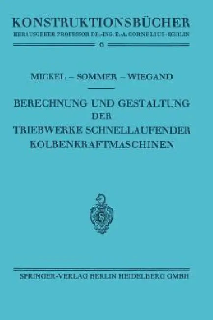 Buy Berechnung Und Gestaltung Der Triebwerke Schnellaufender Kolbenkraftmaschinen (English, Ernst Mickel | Paul Sommer | Heinrich Wiegand) Online at Best Price - BookBajar