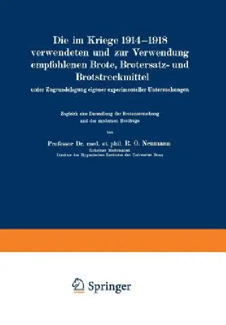 Buy Die Im Kriege 1914-1918 Verwendeten Und Zur Verwendung Empfohlenen Brote, Brotersatz- Und Brotstreck (English, Rudolf Otto Neumann) Online at Best Price - BookBajar