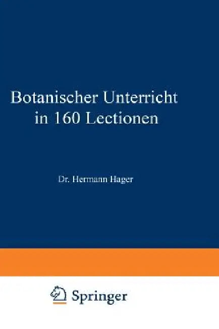 Buy Botanischer Unterricht in 160 Lectionen (English, Hermann Hager) Online at Best Price - BookBajar