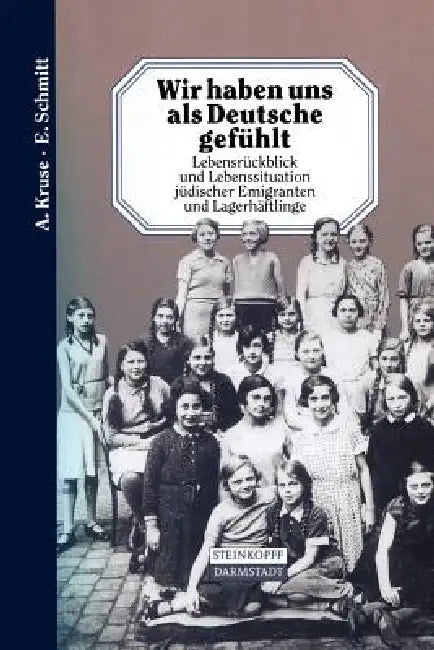 Buy Wir Haben Uns ALS Deutsche Gefühlt (English, A. Kruse | E. Schmitt) Online at Best Price - BookBajar