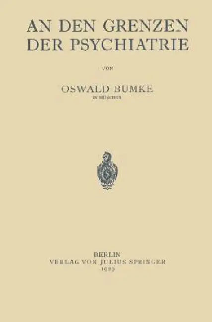 An Den Grenzen Der Psychiatrie (English, Oswald Bumke) - Image 1 - BookBajar
