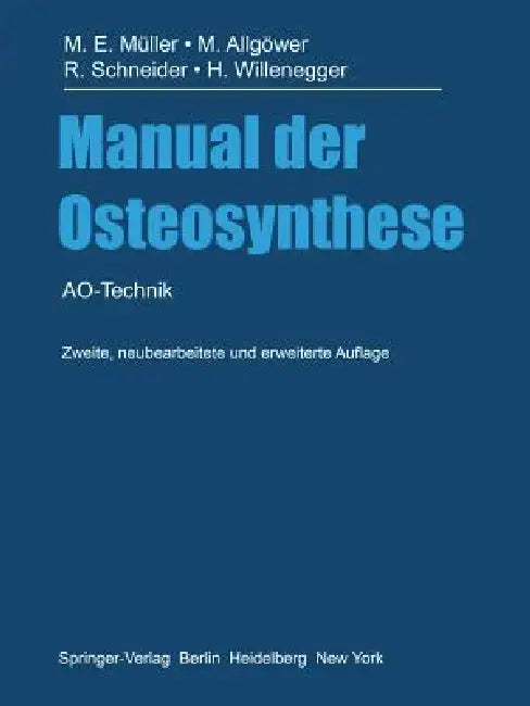 Buy Manual Der Osteosynthese (English, Maurice E. Müller | Martin Allgöwer | Robert Schneider) Online at Best Price - BookBajar