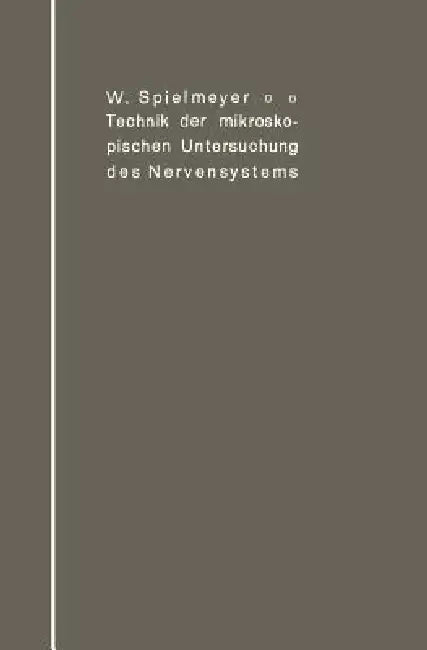 Buy Technik Der Mikroskopischen Untersuchung Des Nervensystems (English, W. Spielmeyer) Online at Best Price - BookBajar