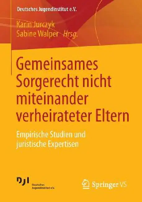 Buy Gemeinsames Sorgerecht Nicht Miteinander Verheirateter Eltern (English, Karin Jurczyk | Sabine Walper) Online at Best Price - BookBajar