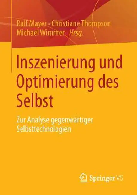 Buy Inszenierung Und Optimierung Des Selbst (English, Ralf Mayer | Christiane Thompson | Michael Wimmer) Online at Best Price - BookBajar