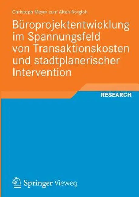 Büroprojektentwicklung Im Spannungsfeld Von Transaktionskosten Und Stadtplanerischer Intervention (English, Christoph Meyer Zum Alten Borgloh) - Image 1 - BookBajar