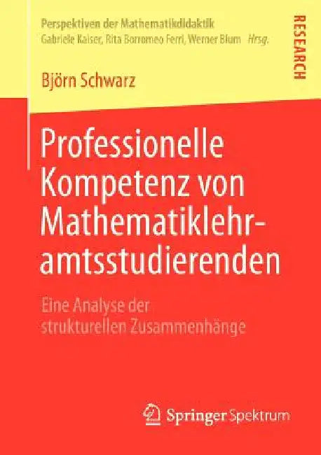 Buy Professionelle Kompetenz Von Mathematiklehramtsstudierenden (English, Björn Schwarz) Online at Best Price - BookBajar