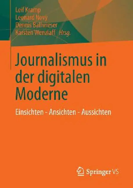 Journalismus in Der Digitalen Moderne (English, Leif Kramp | Leonard Novy | Dennis Ballwieser) - Image 1 - BookBajar