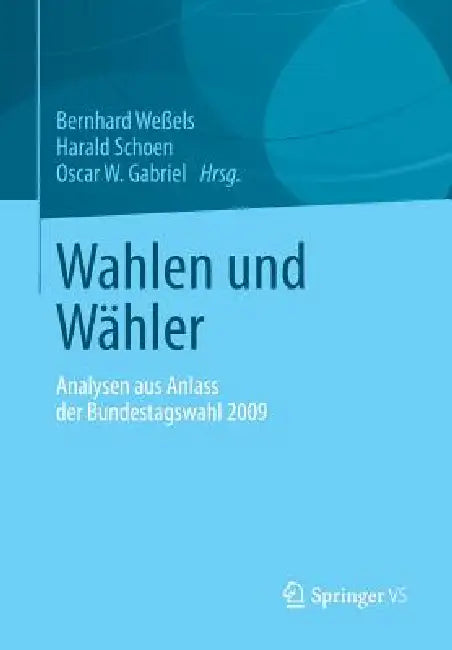 Wahlen Und Wähler (English, Bernhard Weßels | Harald Schoen | Oscar W. Gabriel) - Image 1 - BookBajar