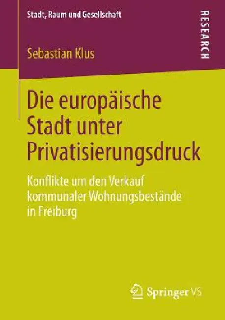 Buy Die Europäische Stadt Unter Privatisierungsdruck (English, Sebastian Klus) Online at Best Price - BookBajar
