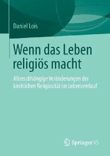 Wenn Das Leben Religiös Macht (English, Daniel Lois) - Image 1 - BookBajar