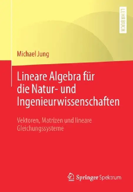 Buy Lineare Algebra Für Die Natur- Und Ingenieurwissenschaften (English, Michael Jung) Online at Best Price - BookBajar