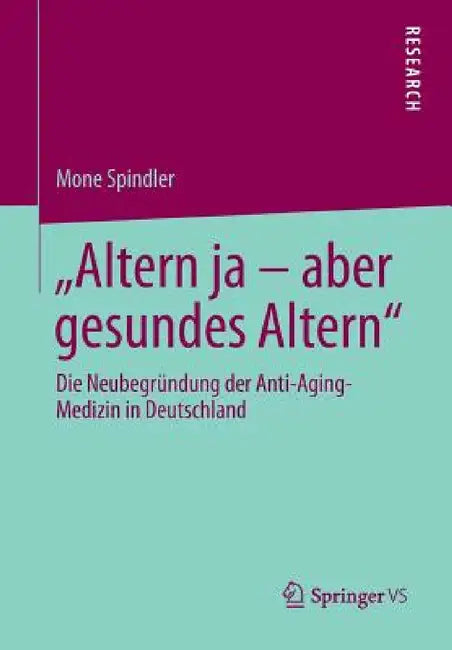 Buy Altern Ja - Aber Gesundes Altern (English, Mone Spindler) Online at Best Price - BookBajar