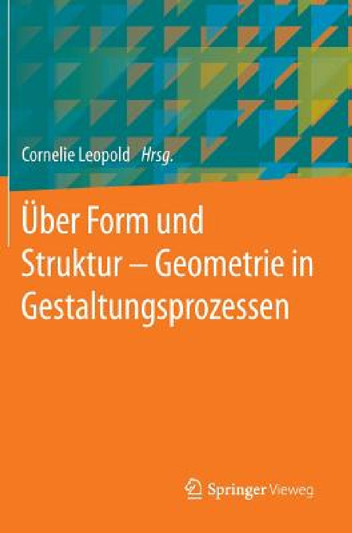 Buy Über Form Und Struktur - Geometrie in Gestaltungsprozessen (English, Cornelie Leopold) Online at Best Price - BookBajar