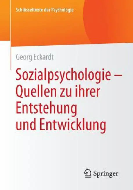 Buy Sozialpsychologie - Quellen Zu Ihrer Entstehung Und Entwicklung (English, Georg Eckardt) Online at Best Price - BookBajar