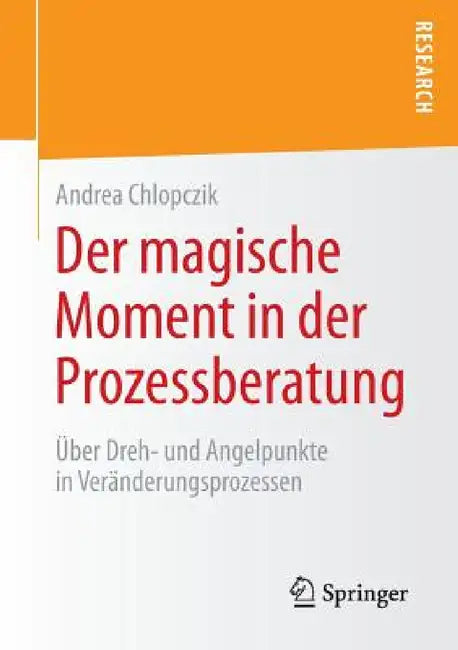 Der Magische Moment in Der Prozessberatung (English, Andrea Chlopczik) - Image 1 - BookBajar