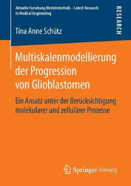 Buy Multiskalenmodellierung Der Progression Von Glioblastomen (English, Tina Anne Schütz) Online at Best Price - BookBajar