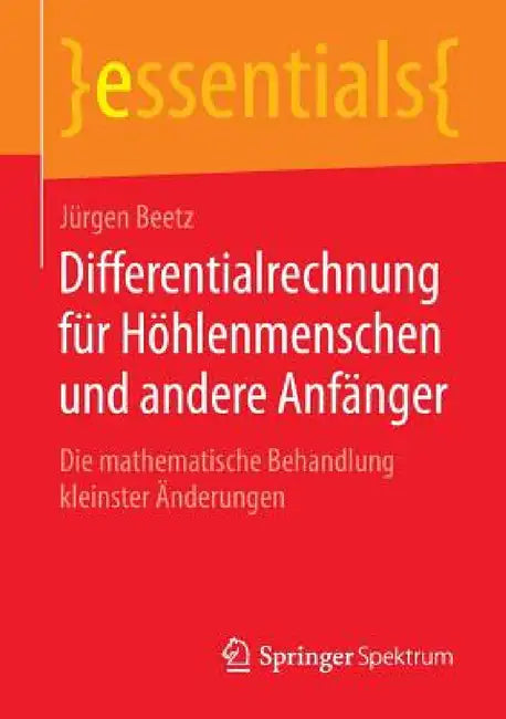 Buy Differentialrechnung Für Höhlenmenschen Und Andere Anfänger (English, Jürgen Beetz) Online at Best Price - BookBajar