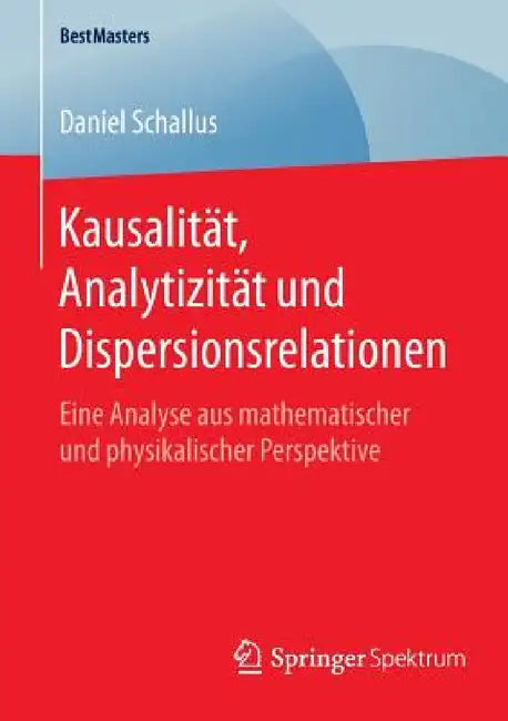 Buy Kausalität, Analytizität Und Dispersionsrelationen (English, Daniel Schallus) Online at Best Price - BookBajar